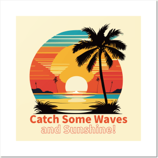 Sunny Vibes: Catch Waves and Sunshine Posters and Art